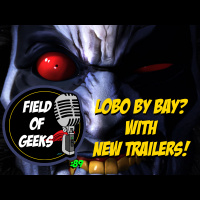 Episode 89 - LOBO BY BAY? WITH NEW TRAILERS!