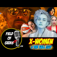 FIELD of GEEKS 215 – X-WOMEN  The Fall Guy