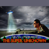 The SUPER UNKNOWN - UFOs CONFIRMED?