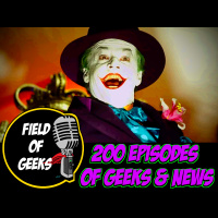 FIELD of GEEKS – 200 EPISODES of GEEKS  NEWS