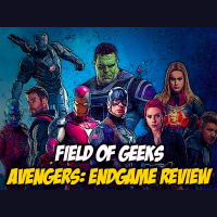 FIELD of GEEKS...AVENGERS: ENDGAME REVIEW