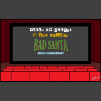 Field of Geeks @ the Movies! Bad Santa Audio Commentary