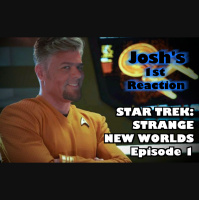 JOSH’S 1st THOUGHTS on Star Trek: Strange New Worlds Episode 1