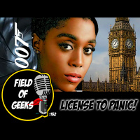 FIELD of GEEKS 132 - LICENSE to PANIC!