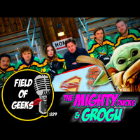 FIELD of GEEKS 229 - The MIGHTY Ducks  GROGU