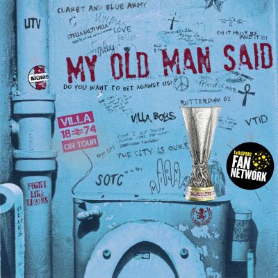 My Old Man Said - An Aston Villa Podcast