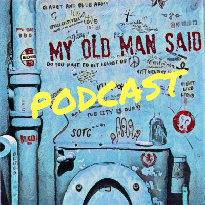My Old Man Said - An Aston Villa Podcast