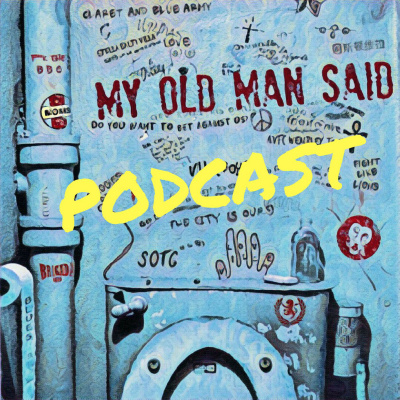 My Old Man Said - An Aston Villa Podcast