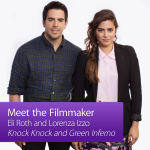 Eli Roth And Lorenza Izzo: Meet The Filmmaker