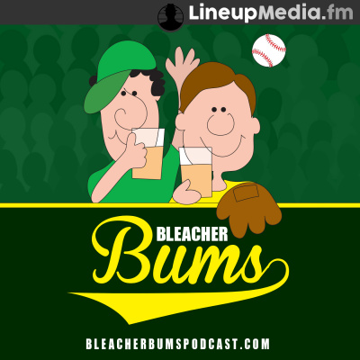 Bleacher Bums - Mlb Baseball Podcast