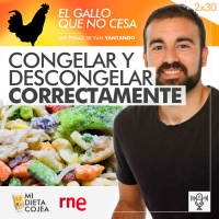 Congelar y descongelar correctamente|El gallo que no cesa 2x30