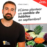 ¿Cómo plantear un cambio de hábitos en septiembre? - Universo Sapiens