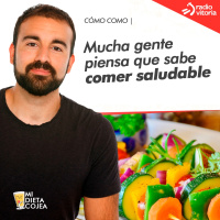 Mucha gente piensa que sabe comer saludable - Universo Sapiens