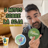 Mitos sobre soja ¿Es saludable? ¿Deforesta el amazonas?