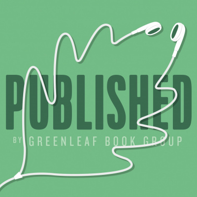 Published By Greenleaf Book Group | Book Publishing  Author Branding Podcast