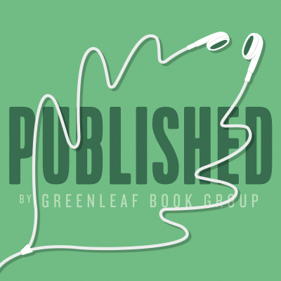 Published By Greenleaf Book Group | Book Publishing  Author Branding Podcast