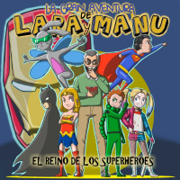 La Gran Aventura de Lara y Manu 05 - El Reino de los Superheroes