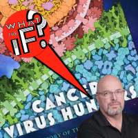 CANCER Virus Hunters -- with Gregory J. Morgan!