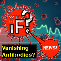 WTIF News: VANISHING Antibodies?