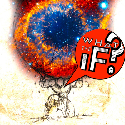 What The If?