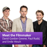 Paul Rudd, Emile Hirsch, and David Gordon Green: Meet the Filmmaker