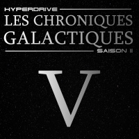 Chroniques Galactiques - S02 - Episode 5/7 - Cible prioritaire