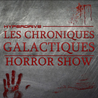 Les Chroniques Galactiques - Horror Show