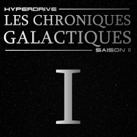 Chroniques Galactiques - S02 - Episode 1/7 - Opération de sauvetage