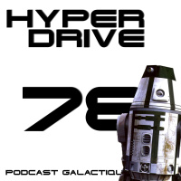 Hyperdrive 78 : Star Wars par Disney, le bilan 1/2