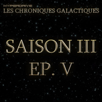 Les Chroniques Galactiques S3 - EP. 5/7 - Une saine distraction
