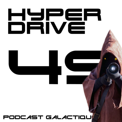 Hyperdrive, Le Podcast Star Wars !