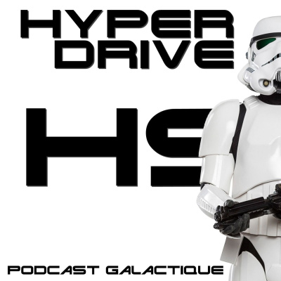 Hyperdrive, Le Podcast Star Wars !