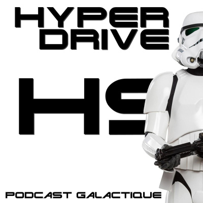 Hyperdrive, Le Podcast Star Wars !