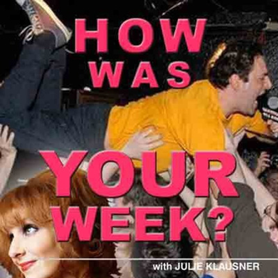 How Was Your Week With Julie Klausner