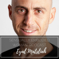 Hour-Long Orgasms, Deep Sexual Healing  Surrendering to the Masculine with Eyal Matsliah