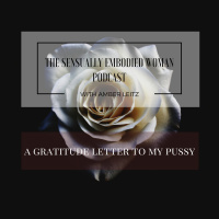 A Gratitude Letter to My Pussy