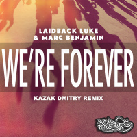 Laidback Luke  Marc Benjamin - Were Forever (Kazak Dmitry Remix) [Radio Edit]