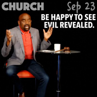 Be Happy to See Evil Revealed (Church Sep 23)