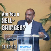 Are You Bringing Heaven on Earth, or Hell on Earth? (Archive 11/10/13)