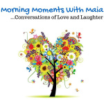 Morning Moments With Maia