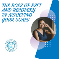 The Role of Rest and Recovery in Achieving Your Goals