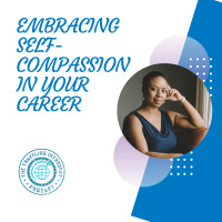 Embracing Self-Compassion in Your Career