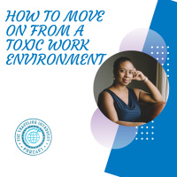 How to move on from a toxic work environment
