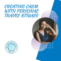Creating Calm With Personal Travel Rituals