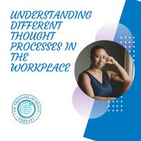 Understanding Different Thought Processes in the Workplace