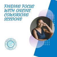 Finding Focus with Online Coworking Sessions