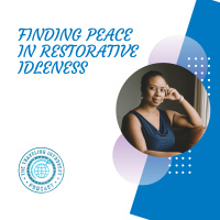 Finding Peace in Restorative Idleness