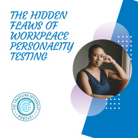 The Hidden Flaws of Workplace Personality Testing