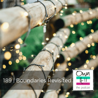 Own It! 189 | Boundaries Revisited