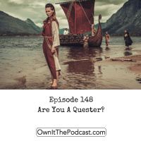 Own It! 148 | Are You A Quester?